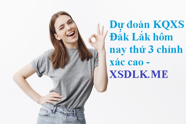 Dự đoán xổ số Đắk Lắk 23/8/2022, Soi cầu XSDLK miễn phí VIP
